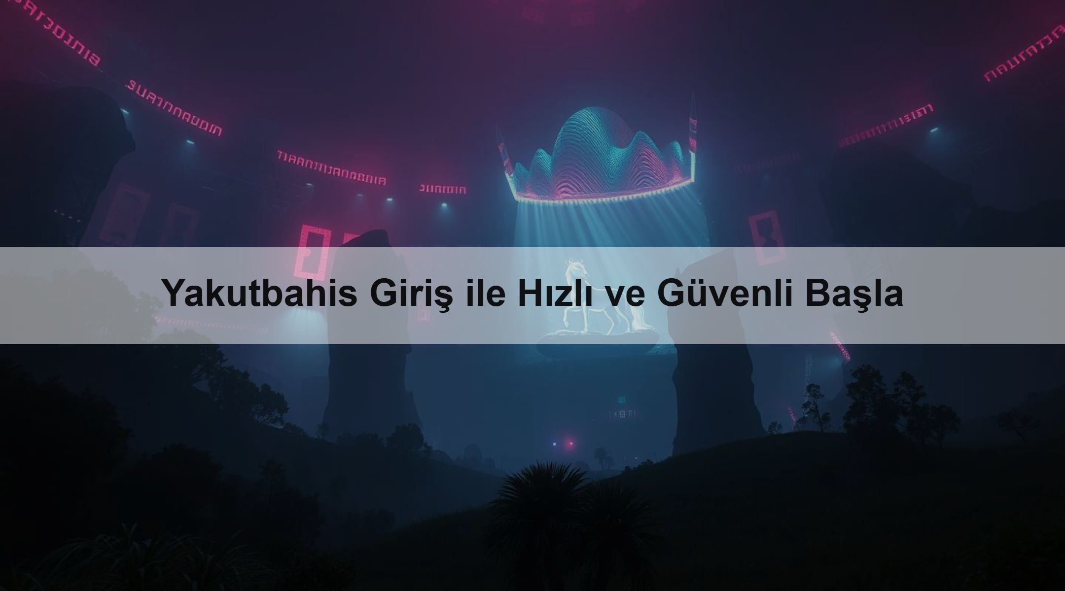 Yakutbahis Giriş ile Hızlı ve Güvenli Başla