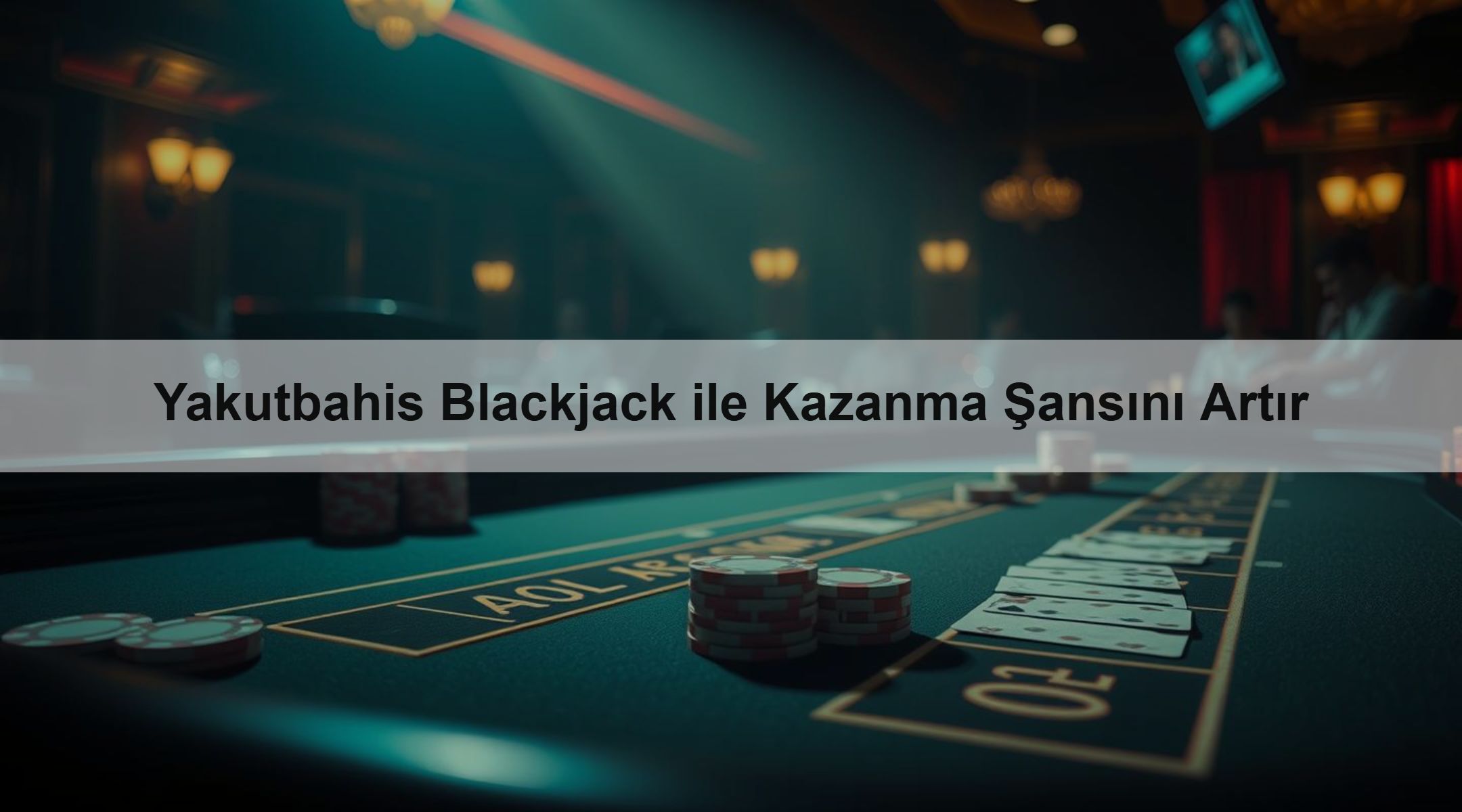 Yakutbahis Blackjack ile Kazanma Şansını Artır