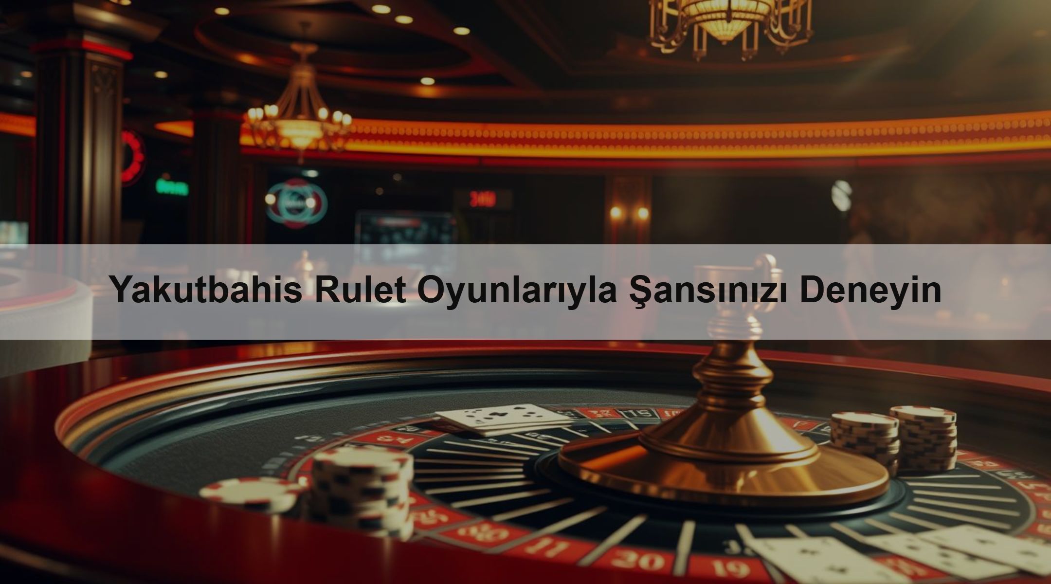 Yakutbahis Rulet Oyunlarıyla Şansınızı Deneyin