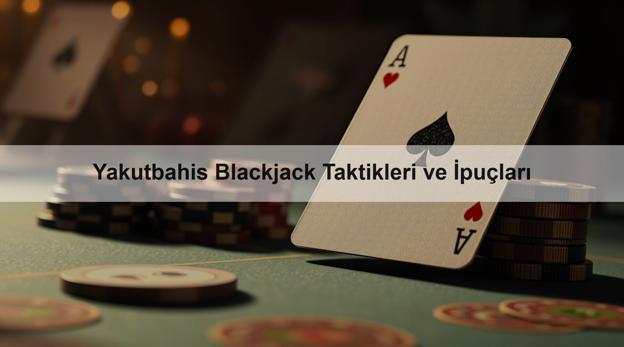 Yakutbahis Blackjack Taktikleri ve İpuçları