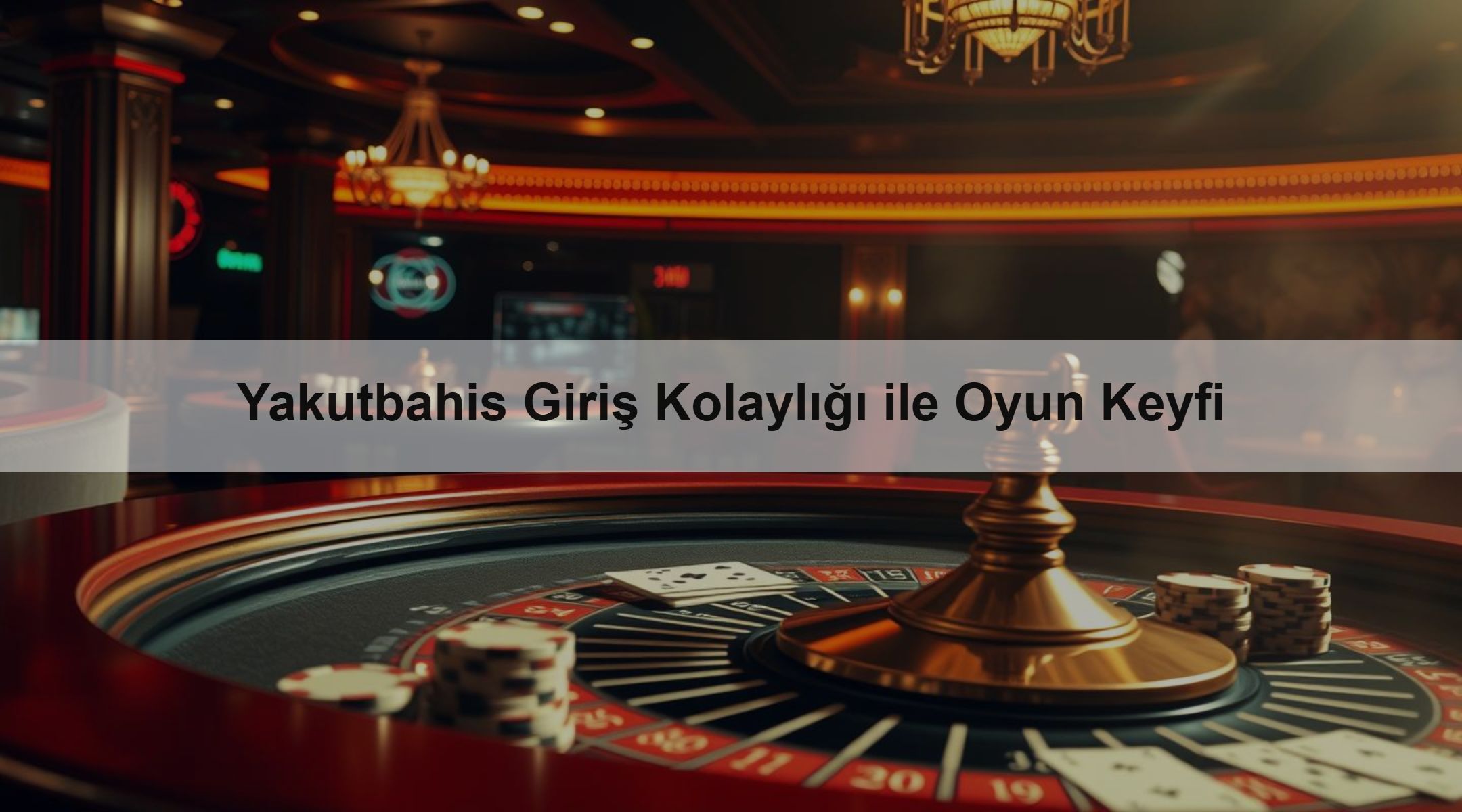 Yakutbahis Giriş Kolaylığı ile Oyun Keyfi